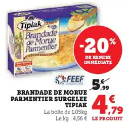 Super U TIPIAK Brandade de morue parmentier surgelee offre