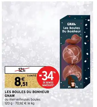 Intermarché Les Boules Du Bonheur Gnaw offre