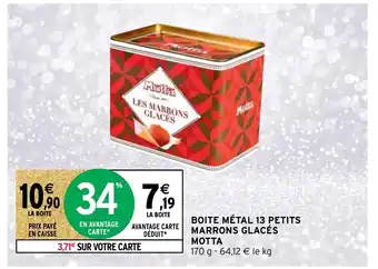 Intermarché Boite Métal 13 Petits Marrons Glacés Motta offre