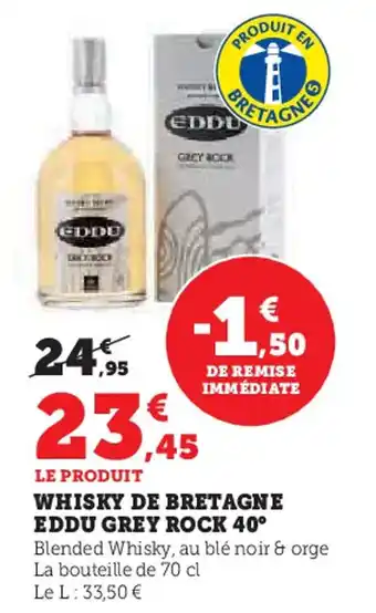 Super U EDDU Whisky de bretag grey rock 40° offre