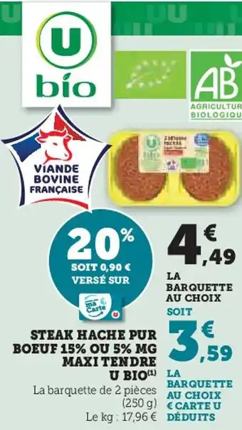 Super U U BIO Steak hache pur boeuf 15% ou 5% mg maxi tendre offre