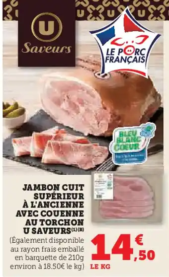 Super U U SAVEURS  Jambon cuit supérieur à l'ancienne avec couenne au torchon offre