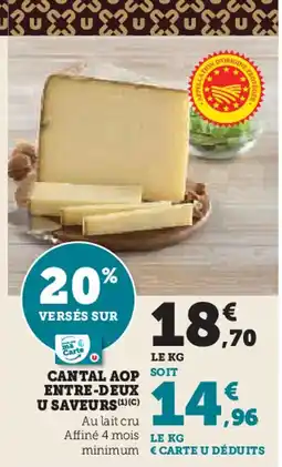 Super U U SAVEURS Cantal aop soit entre-deux offre