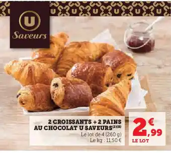 Super U U SAVEURS 2 croissants + 2 pains au chocolat offre