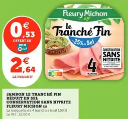 Utile FLEURY MICHON Jambon le tranché fin réduit en sel conservation sans nitrite offre