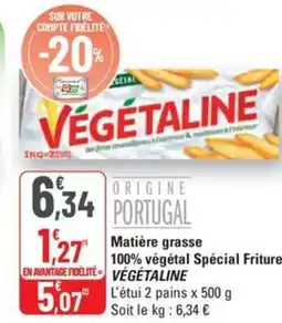 G20 VEGETALINE Matière grasse 100% végétal Spécial Friture offre