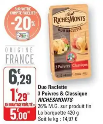 G20 RICHESMONTS Duo Raclette 3 Poivres & Classique offre