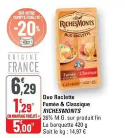 G20 RICHESMONTS Duo Raclette Fumée & Classique offre