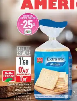 G20 BELLE FRANCE Pain Extra mie Nature sans croûte offre