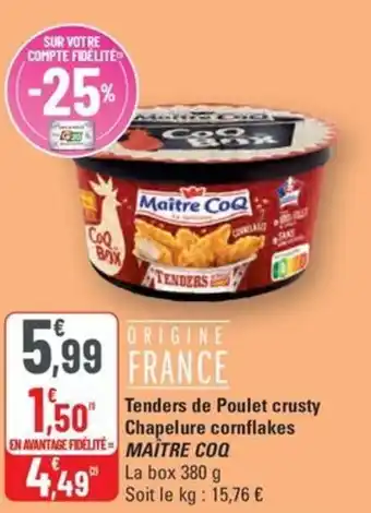 G20 MAITRE COQ Tenders de Poulet crusty Chapelure cornflakes offre