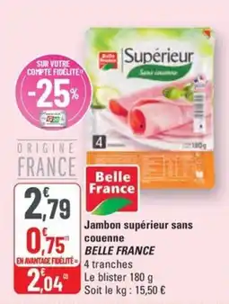 G20 BELLE FRANCE Jambon supérieur sans couenne offre