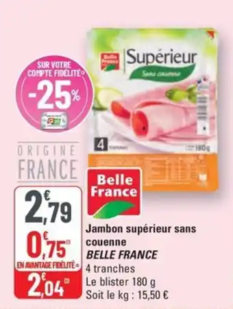 G20 BELLE FRANCE Jambon supérieur sans couenne offre