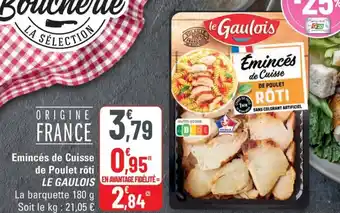 G20 LE GAULOIS Emincés de Cuisse de Poulet rôti offre