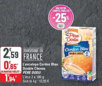 G20 PERE DODU L'escalope Cordon Bleu Double Cheese offre