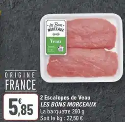 G20 LES BONS MORCEAUX 2 Escalopes de Veau offre