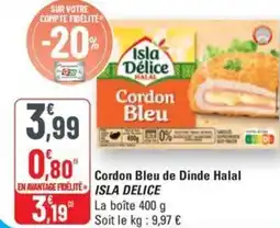 G20 ISLA DELICE Cordon Bleu de Dinde Halal offre