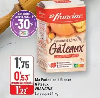 G20 FRANCINE Ma Farine de blé pour Gateaux offre