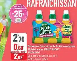 G20 TEISSEIRE Boisson à l'eau et jus de fruits aromatisée multivitaminé fruit shoot offre