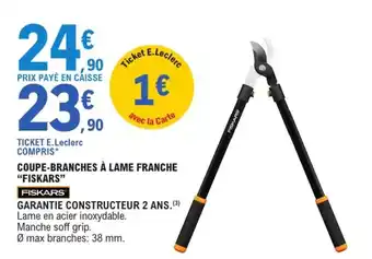 E.Leclerc Jardi "FISKARS" Coupe-branches à lame franche offre