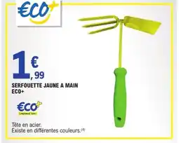 E.Leclerc Jardi ECO+ Serfouette jaune a main offre