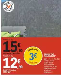 E.Leclerc Jardi "BEAUX JOURS" Canisse pvc offre