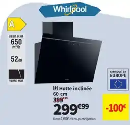 Conforama WHIRPOOL Hotte inclinée offre