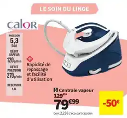 Conforama CALOR Centrale vapeur offre