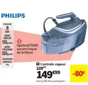 Conforama PHILIPS Centrale vapeur offre