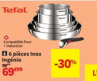 Conforama TEFAL 6 pièces Inox Ingénio offre