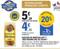 E.Leclerc Express "NOS RÉGIONS ONT DU TALENT" Saucisse de morteau igp offre