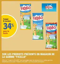 E.Leclerc Express "FICELLO" Sur les produits présents en magasin de la gamme offre