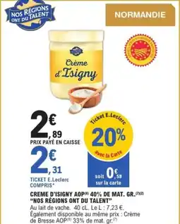 E.Leclerc Express “NOS RÉGIONS ONT DU TALENT” Creme d'isigny aop(8) 40% de mat. gr. offre