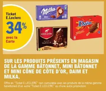 E.Leclerc Express Sur les produits présents en magasin de la gamme bâtonnet, mini bâtonnet et mini cône de côte d'or, daim et milka. offre