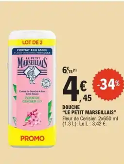 E.Leclerc Express “LE PETIT MARSEILLAIS” Douche offre