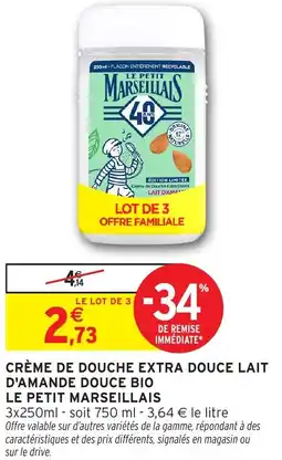 Intermarché Crème de douche extra douce lait d'amande douce bio le petit marseillais offre