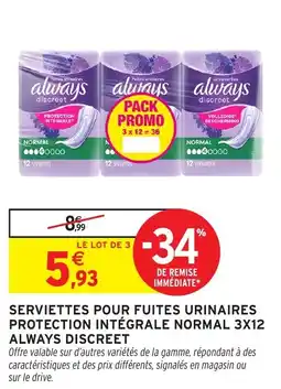 Intermarché Serviettes pour fuites urinaires protection intégrale normal 3x12 always discreet offre