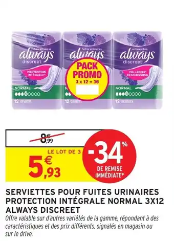 Intermarché Serviettes pour fuites urinaires protection intégrale normal 3x12 always discreet offre