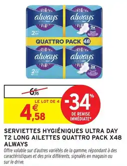 Intermarché Serviettes hygiéniques ultra day t2 long ailettes quattro pack x48 always offre