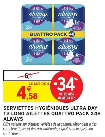 Intermarché Serviettes hygiéniques ultra day t2 long ailettes quattro pack x48 always offre