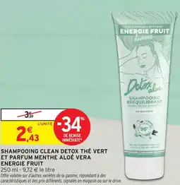 Intermarché Shampooing clean detox thé vert et parfum menthe aloé vera energie fruit offre