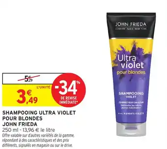 Intermarché Shampooing ultra violet pour blondes john frieda offre