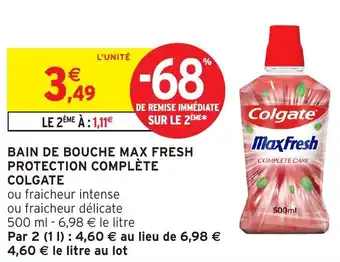 Intermarché Bain de bouche max fresh protection complète colgate offre