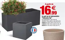 Bazarland Le pot ou la balconnière Volcania Up offre