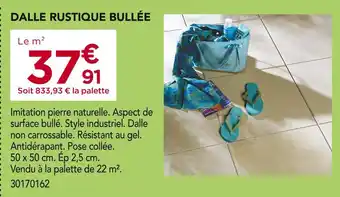 Gedimat Dalle rustique bullée offre