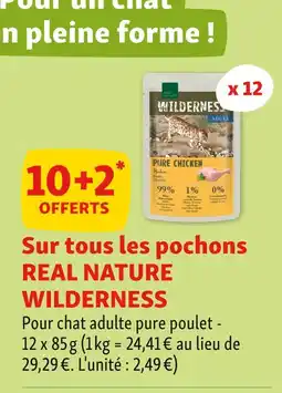 Maxi Zoo REAL NATURE WILDERNESS 10+2 offerts sur tous les pochons real nature wilderness offre