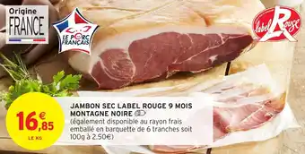 Intermarché Jambon sec label rouge 9 mois montagne noire offre