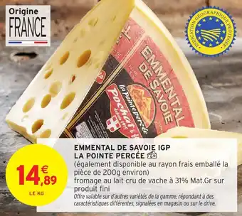 Intermarché Emmental de savoie igp la pointe percée offre