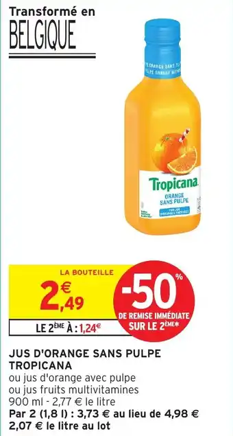 Intermarché Jus d'orange sans pulpe tropicana offre