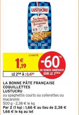 Intermarché La bonne pâte française coquillettes lustucru offre