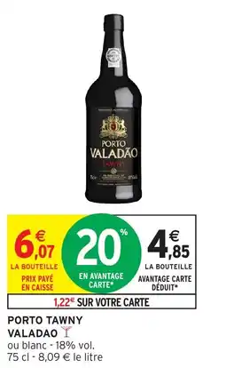 Intermarché Porto tawny valadao offre